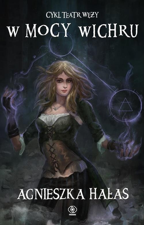 okładka Teatr węży 3 W mocy wichru książka | Agnieszka Hałas