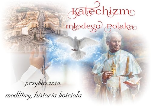 okładka Katechizm młodego Polaka Przykazania, modlitwy, historia kościoła książka | Beata Kosińska