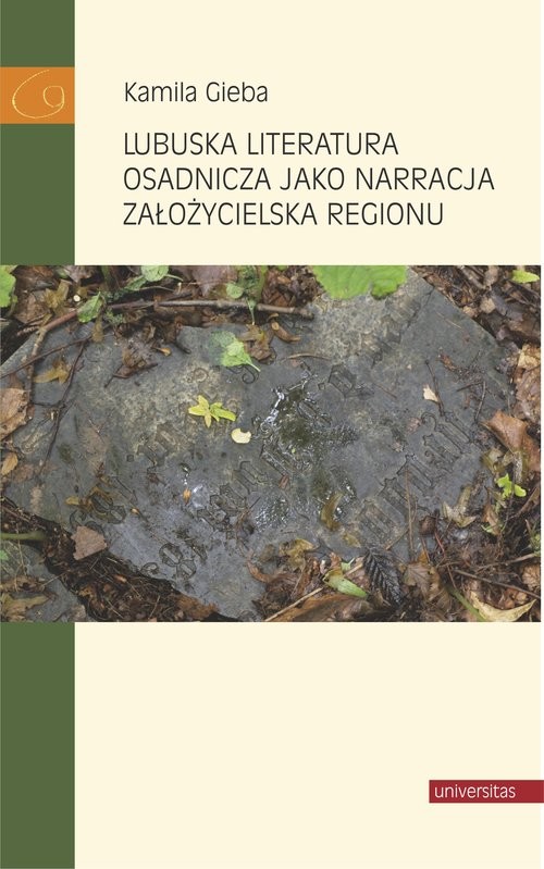 okładka Lubuska literatura osadnicza jako narracja założycielska regionu książka | Gieba Kamila