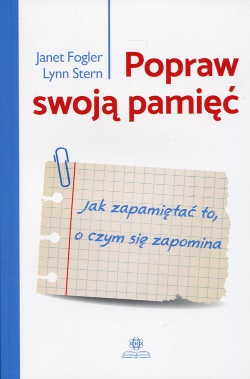 okładka Popraw swoją pamięć Jak zapamiętać to, o czym się zapomina książka | Janet Fogler, Lynn Stern