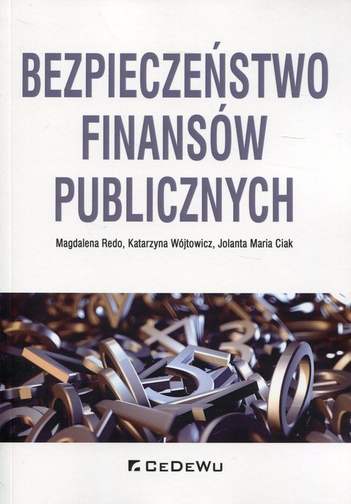 okładka Bezpieczeństwo finansów publicznych książka | Magdalena Redo, Katarzyna Wójtowicz, Jolanta Maria Ciak