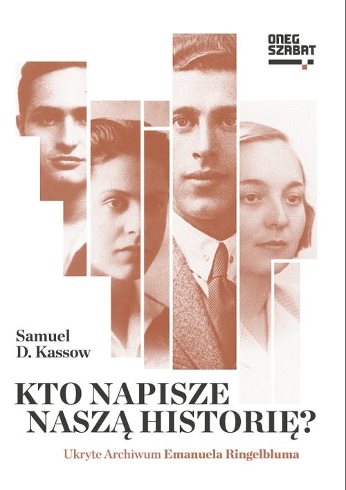 okładka Kto napisze naszą historię? Ukryte Archiwum Emanuela Ringelbluma książka | Samuel D. Kassow