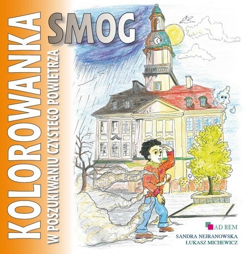 okładka Smog W poszukiwaniu czystego powietrza kolorowanka książka | Sandra Nejranowska, Łukasz Michewicz