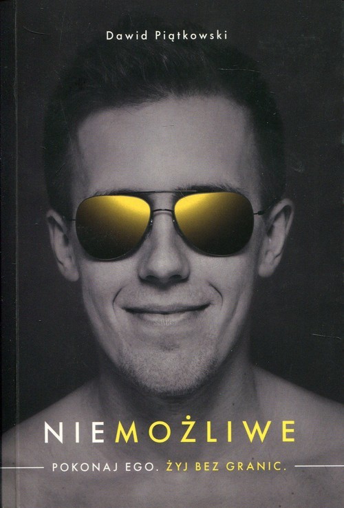 okładka Niemożliwe Pokonaj ego. Żyj bez granic książka | Dawid Piątkowski