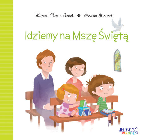 okładka Idziemy na Mszę Świętą książka | Karine-Marie Amiot, Florian Thouret