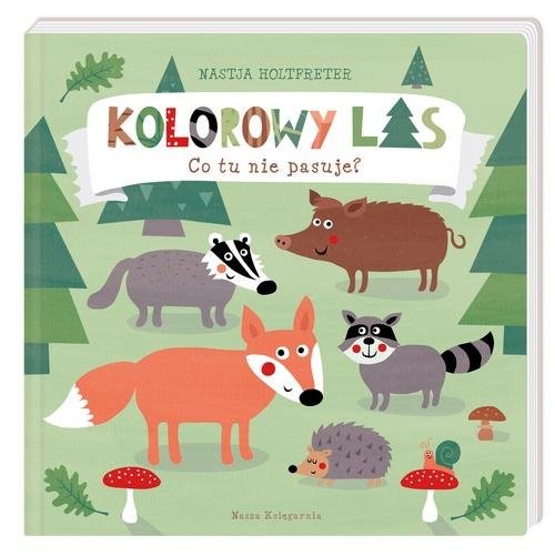 okładka Kolorowy las Co tu nie pasuje? książka | Nastja Holtfreter