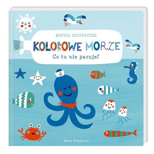 okładka Kolorowe morze Co tu nie pasuje? książka | Nastja Holtfreter
