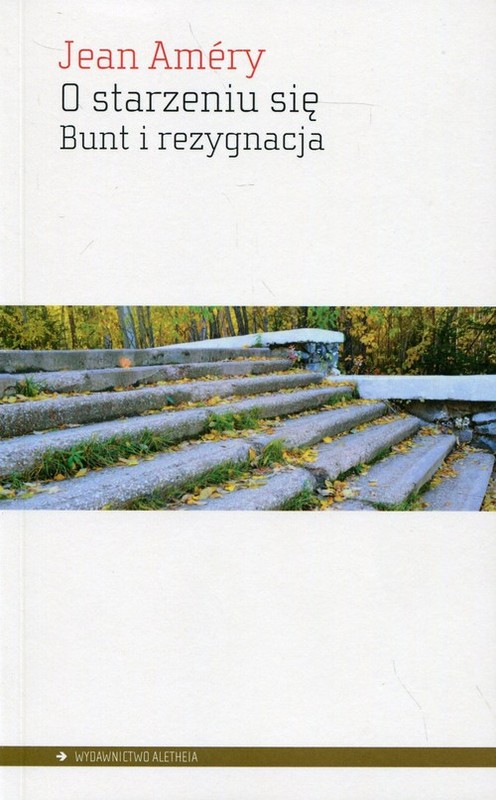 okładka O starzeniu się Bunt i rezygnacja książka | Amery Jean