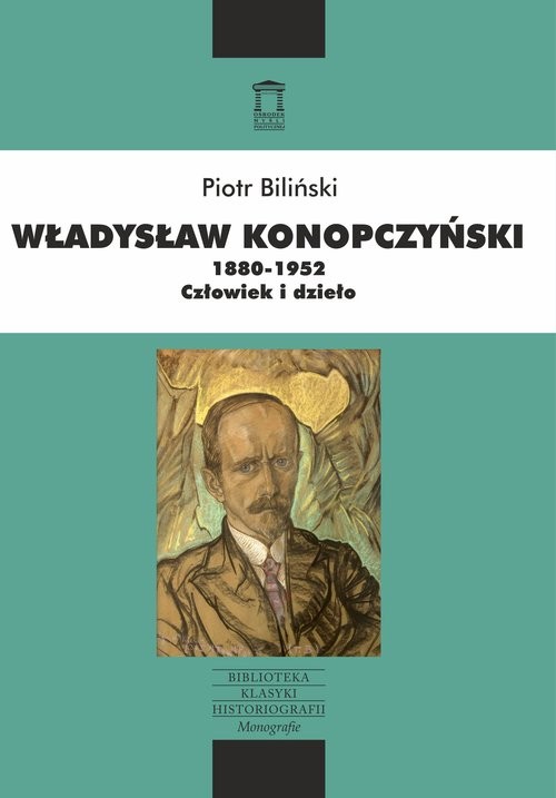 okładka Władysław Konopczyński 1880-1952 Człowiek i dzieło książka | Biliński Piotr