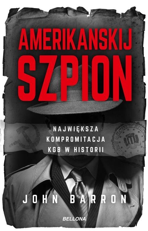 okładka Amerikanskij szpion Największa kompromitacja KGB książka | John Barron