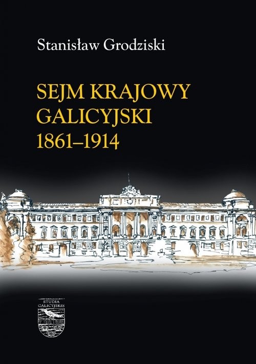 okładka Sejm Krajowy galicyjski 1861-1914 Tomy 1-2 książka | Stanisław Grodziski