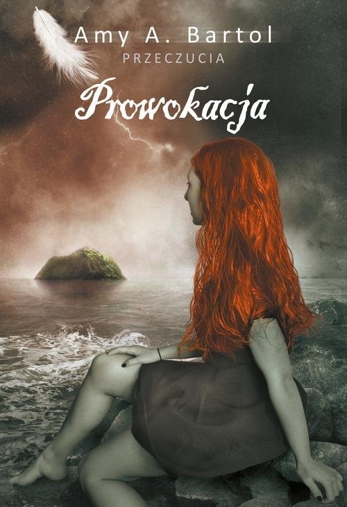 okładka Przeczucia Tom 4 Prowokacja książka | Amy A. Bartol