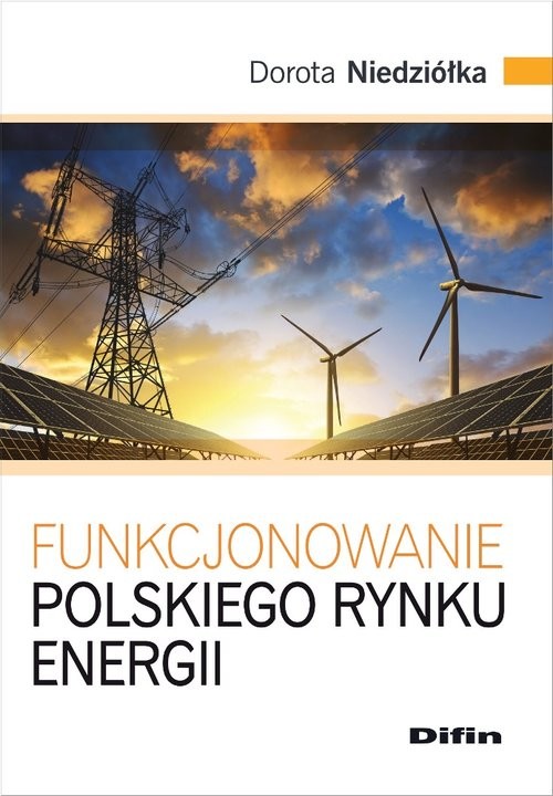 okładka Funkcjonowanie polskiego rynku energii książka | Dorota Niedziółka
