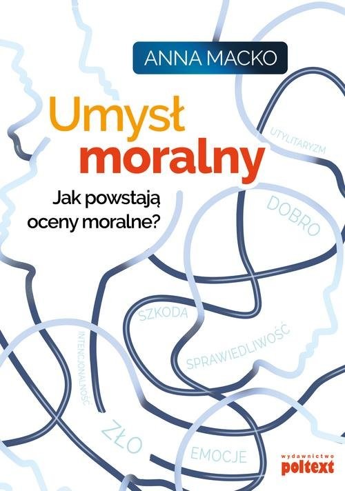 okładka Umysł moralny Jak powstają oceny moralne? książka | Anna Macko