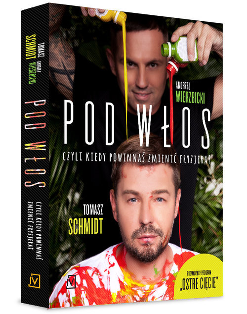 okładka Pod włos czyli kiedy powinnaś zmienić fryzjera? książka | Tomasz Schmidt, Andrzej Wierzbicki