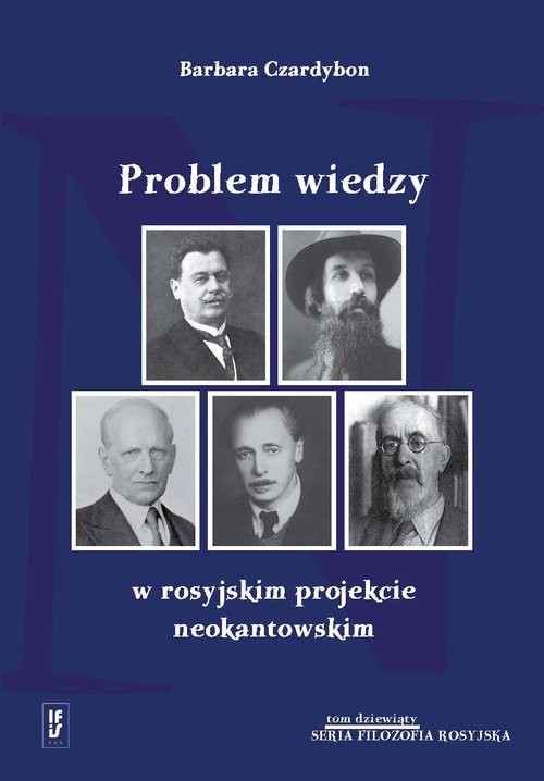 okładka Problem wiedzy w rosyjskim projekcie neokantowskim książka | Barbara Czardybon