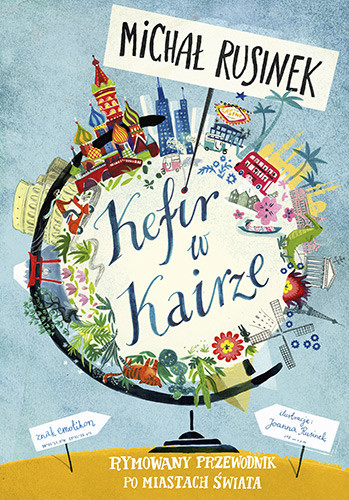 okładka Kefir w Kairze. Rymowany przewodnik po miastach świata książka | Michał Rusinek