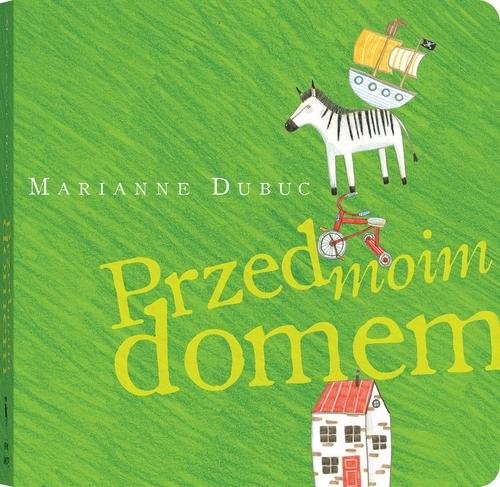 okładka Przed moim domem książka | Marianne Dubuc