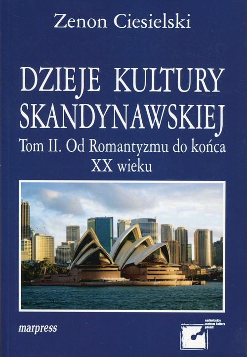 okładka Dzieje kultury skandynawskiej Tom 2 Od Romantyzmu do końca XX wieku książka | Zenon Ciesielski