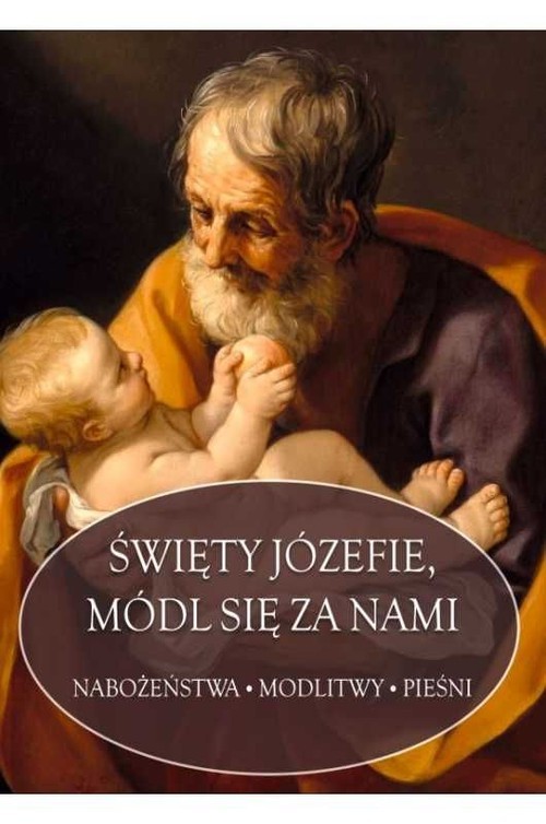 okładka Święty Józefie módl się za nami Nabożeństwa modlitwy pieśni książka