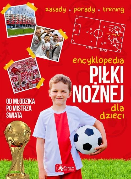 okładka Encyklopedia piłki nożnej dla dzieci książka | Piotr Żak