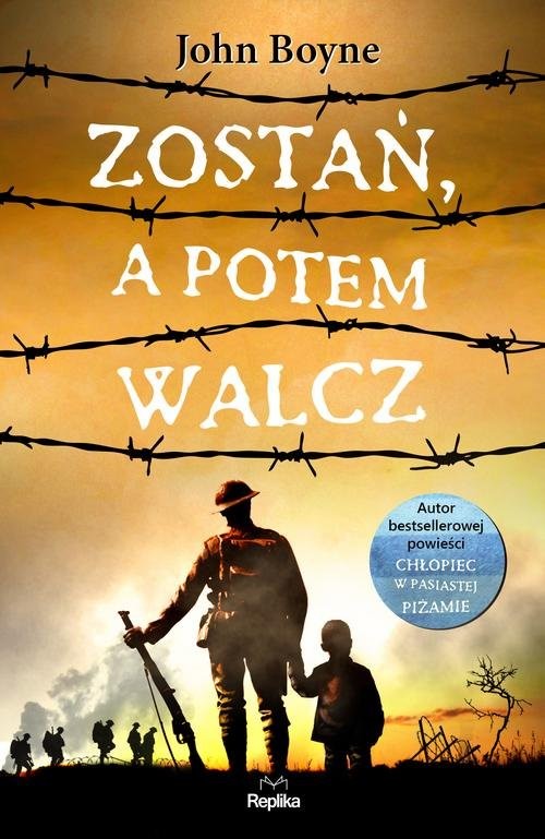 okładka Zostań, a potem walcz książka | John Boyne