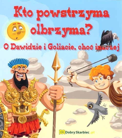 okładka Kto powstrzyma olbrzyma? O Dawidzie i Goliacie, choć inaczej książka | Agata Nąć
