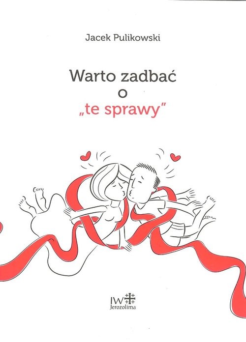 okładka Warto zadbać o "te sprawy" książka | Pulikowski Jacek