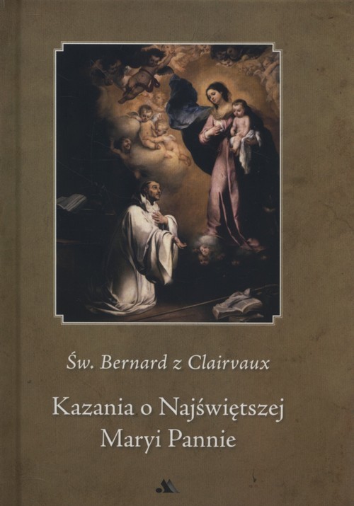 okładka Kazania o Najświętszej Maryi Pannie książka | z Clairvaux Bernard
