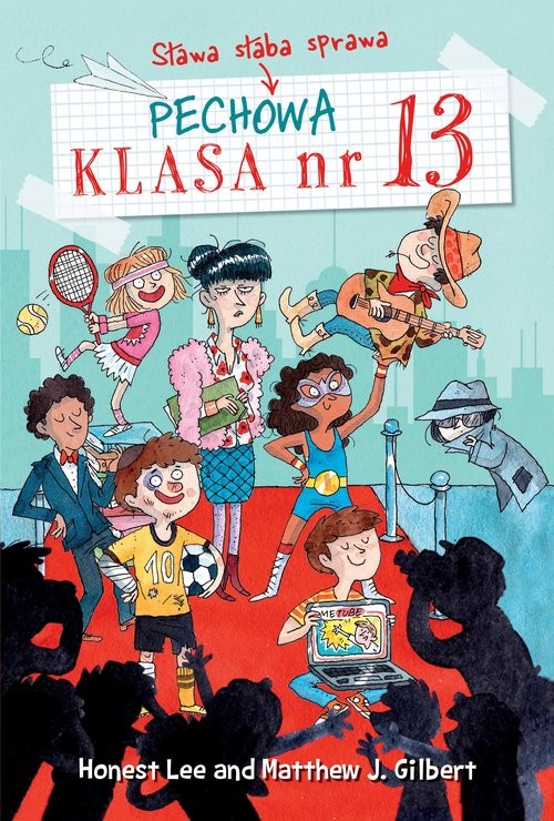 okładka Pechowa klasa numer 13 tom 3 Sława słaba sprawa książka | Matthew J. Gilbert