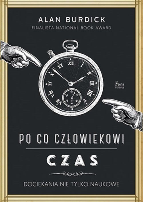 okładka Po co człowiekowi czas książka | Alan Burdick