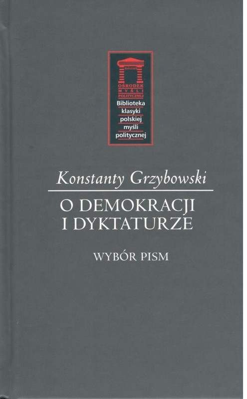 okładka O demokracji i dyktaturze Wybór pism książka | Grzybowski Konstanty
