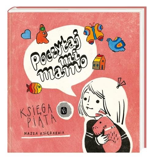 okładka Poczytaj mi, mamo Księga piąta książka | Adam Bahdaj, Wiera Badalska, Wanda Chotomska, Barbara Lewandowska, Małgorzata Musierowicz