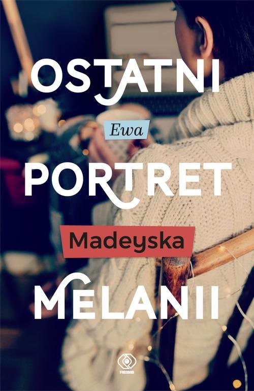 okładka Ostatni portret Melanii książka | Ewa Madeyska