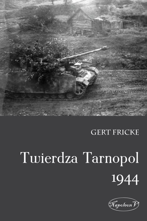okładka Twierdza Tarnopol 1944 książka | Fricke Gert