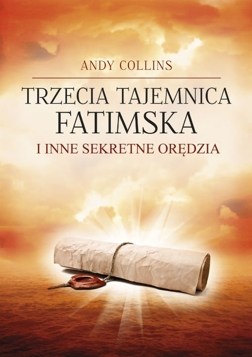okładka Trzecia Tajemnica Fatimska i inne sekretne orędzia książka | Andy Collins