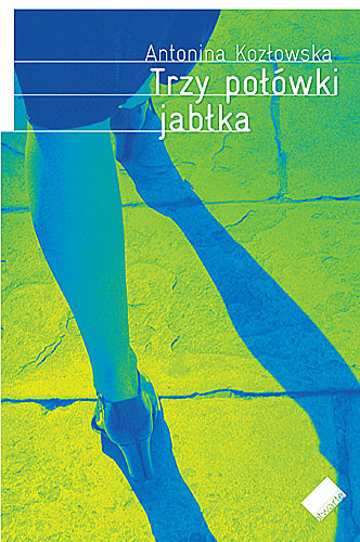 okładka Trzy połówki jabłka książka | Antonina Kozłowska