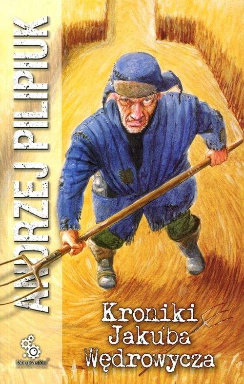 okładka Kroniki Jakuba Wędrowycza książka | Andrzej Pilipiuk