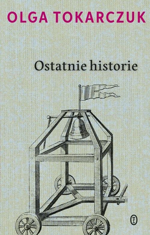 okładka Ostatnie historie książka | Olga Tokarczuk