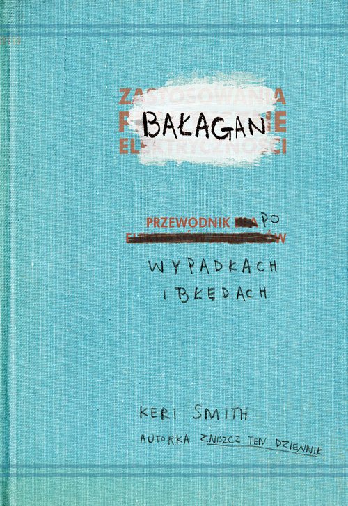 okładka Bałagan. Przewodnik po wypadkach i błędach książka | Keri Smith