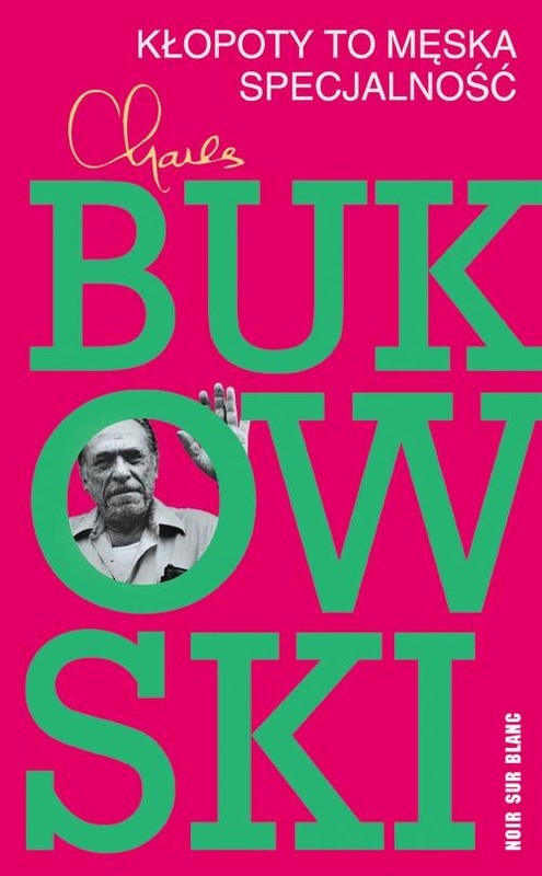 okładka Kłopoty to męska specjalność książka | Charles Bukowski