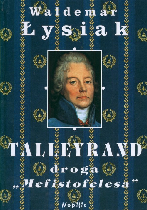 okładka Talleyrand. Droga Mefistofelesa książka | Waldemar Łysiak