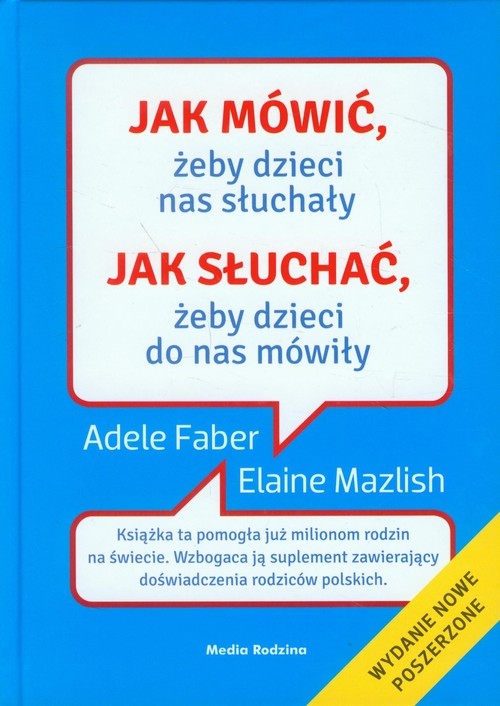 okładka Jak mówić żeby dzieci nas słuchały. Jak słuchać żeby dzieci do nas mówiły książka | Adele Gabe, Elaine Mazlish