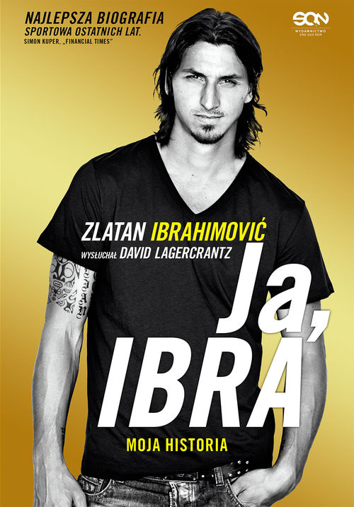 okładka Ja, Ibra książka | Zlatan Ibrahimović, David Lagercrantz