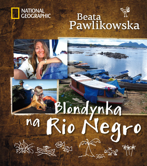 okładka Blondynka na Rio Negro książka | Beata Pawlikowska
