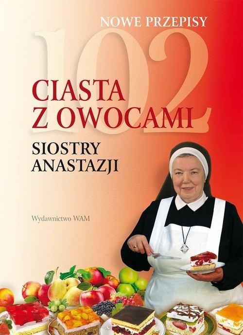 okładka 102 ciasta z owocami siostry Anastazji książka | Anastazja Pustelnik