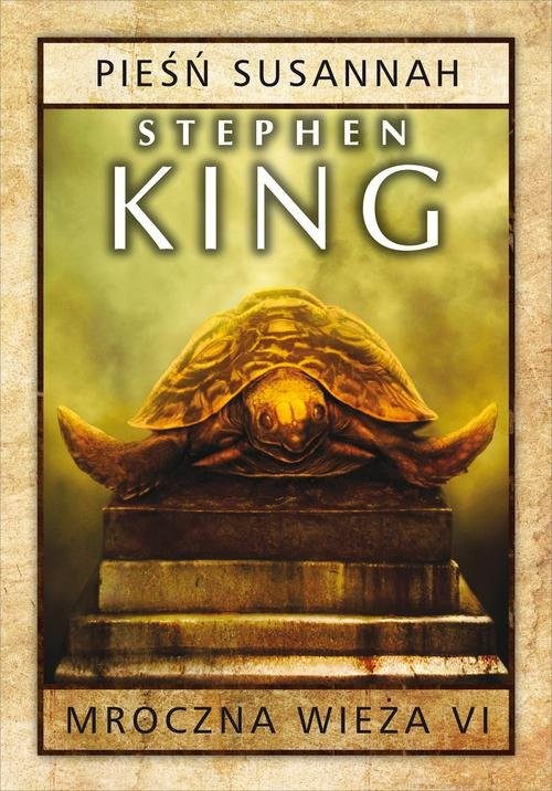 okładka Mroczna wieża Tom 6 Pieśń Susannah książka | Stephen King