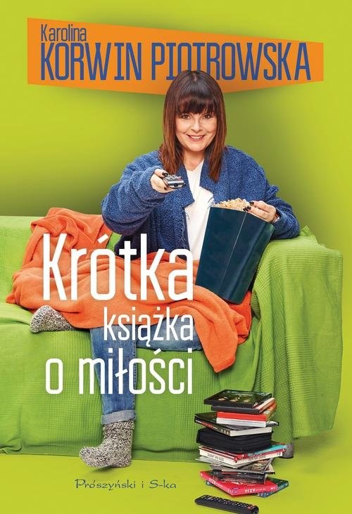 okładka Krótka książka o miłości książka | Karolina Korwin-Piotrowska