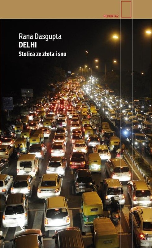 okładka Delhi. Stolica ze złota i snu książka | Rana Dasgupta