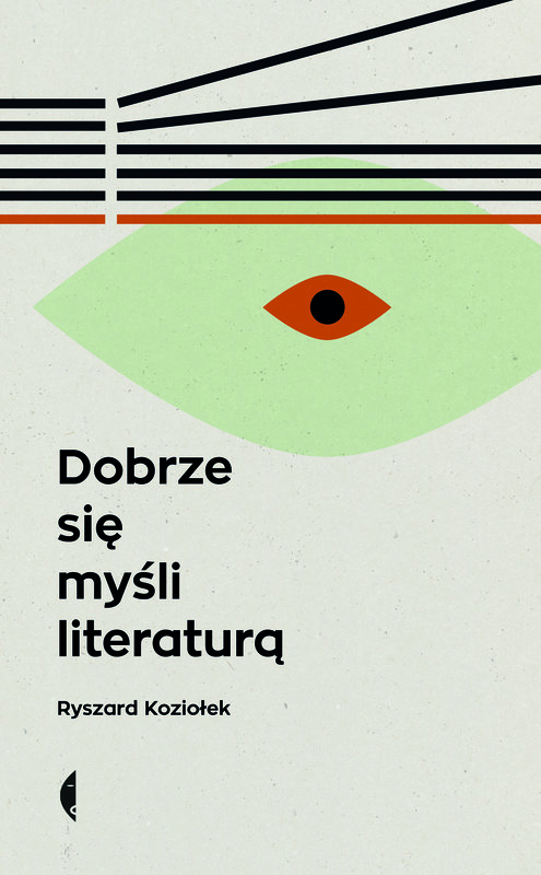 okładka Dobrze się myśli literaturą książka | Ryszard Koziołek